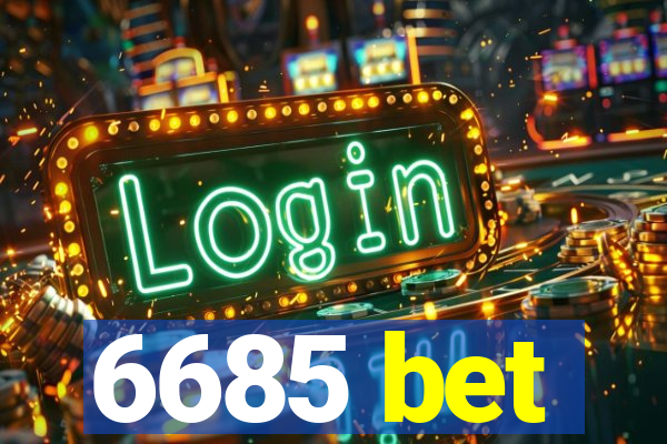6685 bet